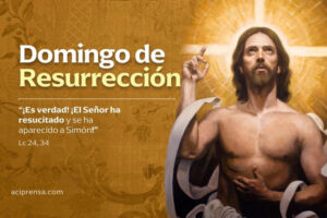 Domingo de Resurrección: Comienza la Octava de Pascua hoy.
