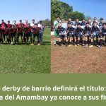 Histórico derby de barrio definirá el título La Liga Deportiva del Amambay ya conoce a sus finalistas